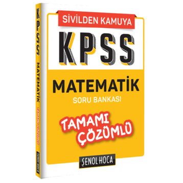KPSS Matematik Tamamı Çözümlü Soru Bankası - Şenol Hoca Yayınları