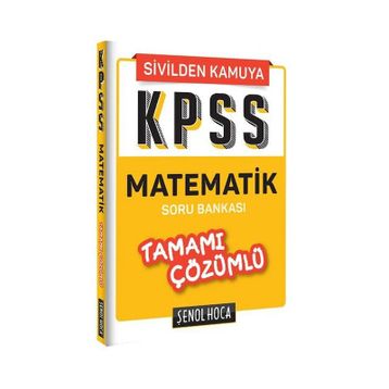 KPSS Matematik Tamamı Çözümlü Soru Bankası - Şenol Hoca Yayınları