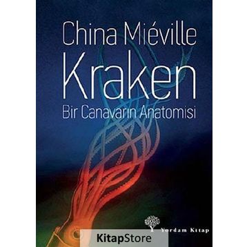 Kraken Bir Canavarın Anatomisi - China Mieville