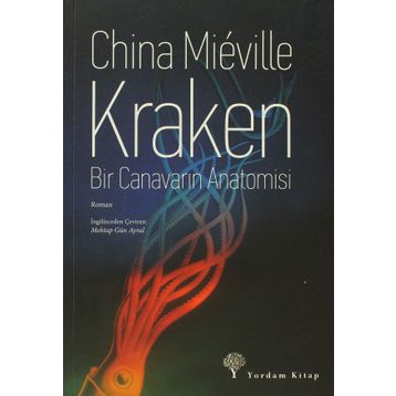 Kraken Bir Canavarın Anatomisi - China Mieville