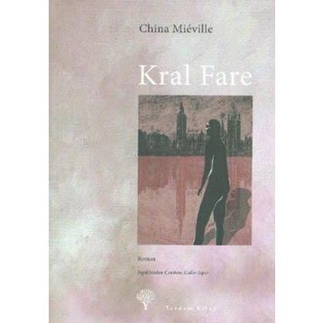 KRAL FARE - CHINA MIEVILLE
