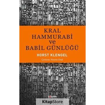 Kral Hammurabi ve Babil Günlüğü - Horst Klengel