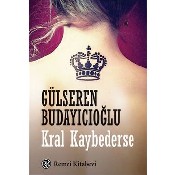 Kral Kaybederse - Gülseren Budayıcıoğlu