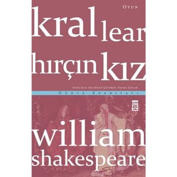 KRAL LEAR - HIRÇIN KIZ - WILLIAM SHAKESPEARE