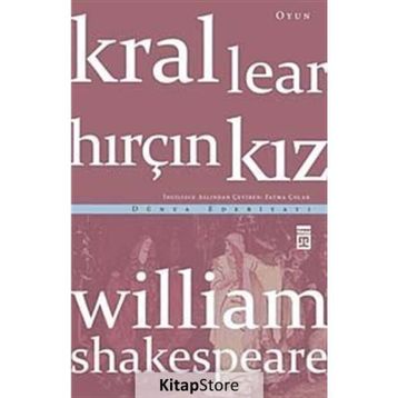 KRAL LEAR - HIRÇIN KIZ - WILLIAM SHAKESPEARE