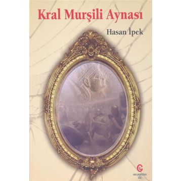 Kral Murşili Aynası - Hasan İpek