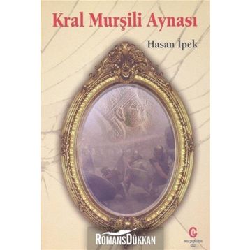 Kral Murşili Aynası - Hasan İpek