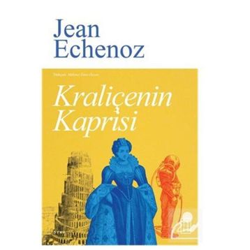 Kraliçenin Kaprisi - Jean Echenoz