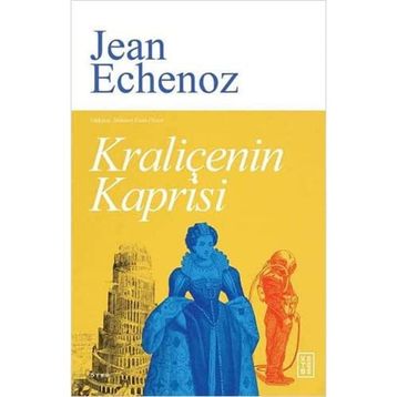 Kraliçenin Kaprisi - Jean Echenoz