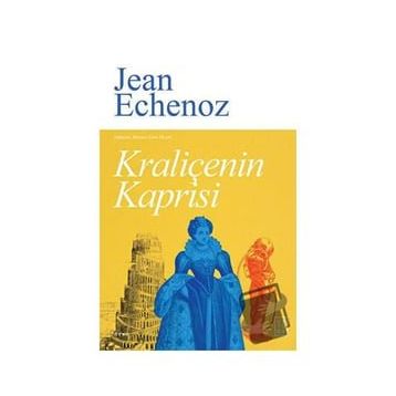 Kraliçenin Kaprisi - Jean Echenoz