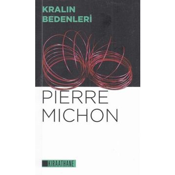 Kralın Bedenleri / Pierre Michon