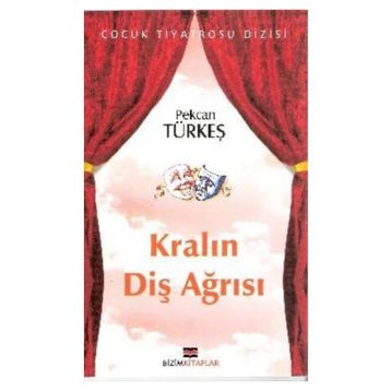 KRALIN DİŞ AĞRISI - PEKCAN TÜRKEŞ