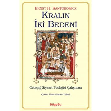 Kralın İki Bedeni-Ortaçağ Siyaset Teolojisi Çalışması - Ernst H. Kantorowicz