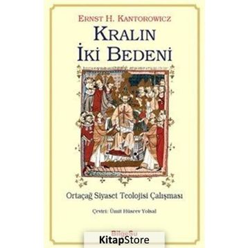 Kralın İki Bedeni-Ortaçağ Siyaset Teolojisi Çalışması - Ernst H. Kantorowicz