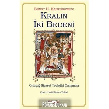 Kralın İki Bedeni-Ortaçağ Siyaset Teolojisi Çalışması - Ernst H. Kantorowicz