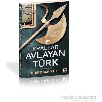 Krallar Avlayan Türk - Mehmet Samih Fethi