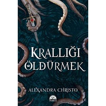 Krallığı Öldürmek - Alexandra Christo