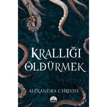 Krallığı Öldürmek - Alexandra Christo