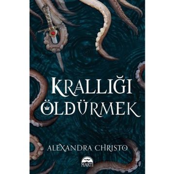Krallığı Öldürmek - Alexandra Christo