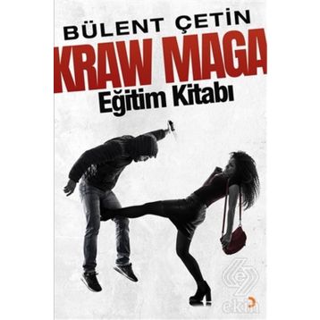 Kraw Maga Eğitim Kitabı - Bülent Çetinor