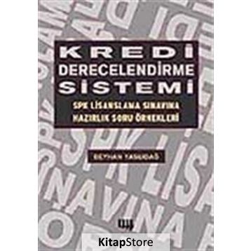 KREDI DERECELENDIRME SISTEMI SPK LISANSLAMA SINAVINA HAZIRLIK SORU ÖRNEKLERİ - BEYHAN YASLIDAĞ