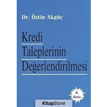 Kredi Taleplerinin Değerlendirilmesi - Öztin Akgüç