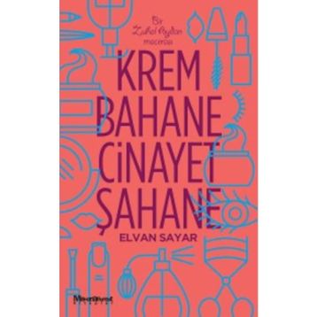 Krem Bahane Cinayet Şahane - Elvan Sayar