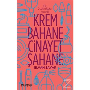 Krem Bahane Cinayet Şahane - Elvan Sayar