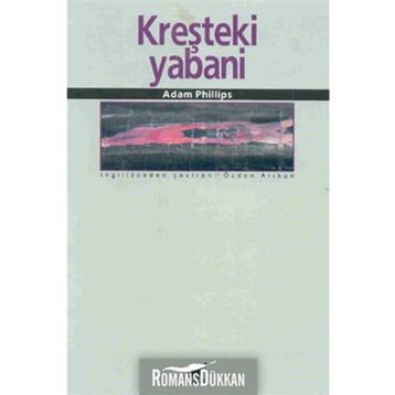 KREŞTEKİ YABANI - ADAM PHILLIPS