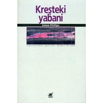 KREŞTEKİ YABANI - ADAM PHILLIPS