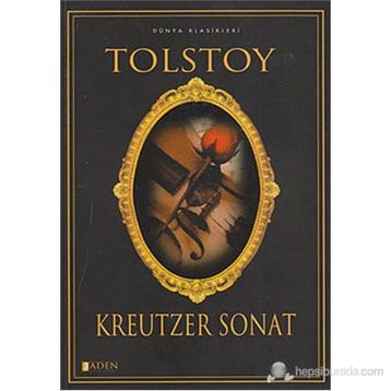 KREUTZER SONAT - LEV NIKOLAYEVIÇ TOLSTOY