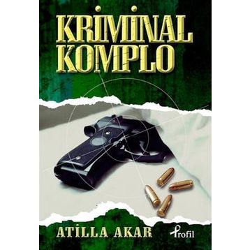 KRIMINAL KOMPLO - ATILLA AKAR
