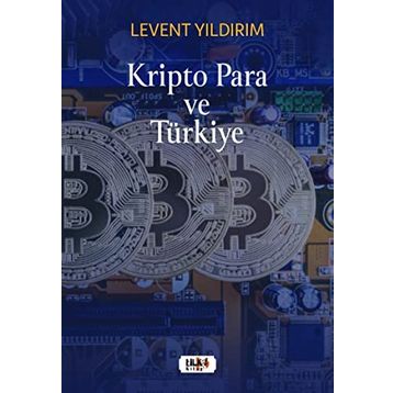 Kripto Para ve Türkiye Levent Yıldırım