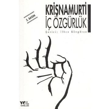 KRİŞNAMURTİ İÇ ÖZGÜRLÜK - İLHAN GÜNGÖRÖREN