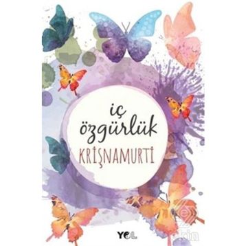 KRİŞNAMURTİ İÇ ÖZGÜRLÜK - İLHAN GÜNGÖRÖREN