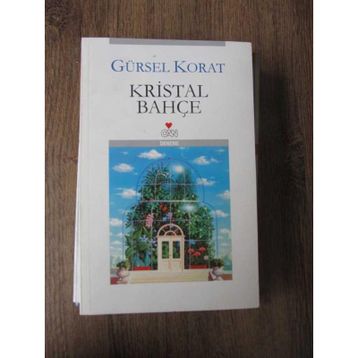 KRISTAL BAHÇE - GÜRSEL KORAT