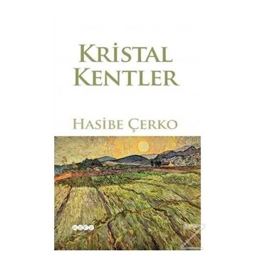 Kristal Kentler - Hasibe Çerko