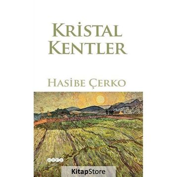 Kristal Kentler - Hasibe Çerko