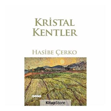 Kristal Kentler - Hasibe Çerko