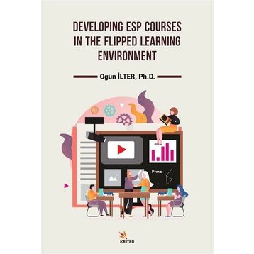 Kriter Yayınları Developing ESP Courses in the Flipped Learning Environment