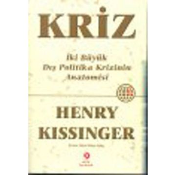 KRIZ İKİ BÜYÜK DIŞ POLITIKA KRIZININ ANATOMISI - HENRY KISSINGER
