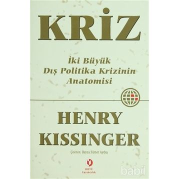 KRIZ İKİ BÜYÜK DIŞ POLITIKA KRIZININ ANATOMISI - HENRY KISSINGER