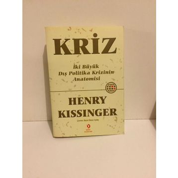 KRIZ İKİ BÜYÜK DIŞ POLITIKA KRIZININ ANATOMISI - HENRY KISSINGER