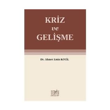 Kriz ve Gelişme - Ahmet Emin Kotil