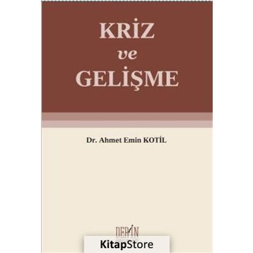 Kriz ve Gelişme - Ahmet Emin Kotil