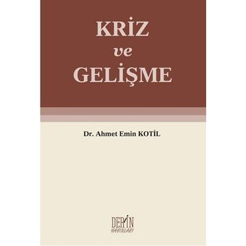 Kriz ve Gelişme - Ahmet Emin Kotil