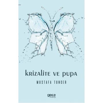 Krizalite ve Pupa - Mustafa Tuncer