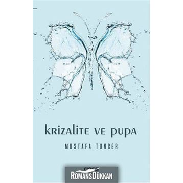 Krizalite ve Pupa - Mustafa Tuncer