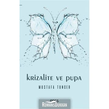 Krizalite ve Pupa - Mustafa Tuncer