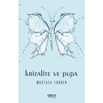 Krizalite ve Pupa - Mustafa Tuncer
